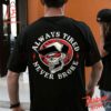 Stylish and comfortable printed clothing – Always Tired Never Broke Skull Shirt