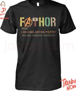 High-quality product with unique design – Fathor Like A Dad Just Way Mightier Shirt