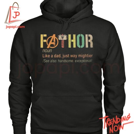 High-quality product with unique design – Fathor Like A Dad Just Way Mightier Shirt