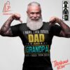 Bold and stylish casual wear – I Have Two Titles Dad And Grandpa And I Rock Them Both Shirt