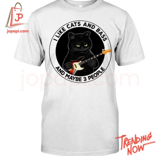 Bold and stylish casual wear – I Like Cats And Bass And Maybe People Shirt