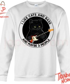 Bold and stylish casual wear – I Like Cats And Bass And Maybe People Shirt