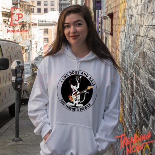 High-quality product with unique design – I Like Dogs And Bass And Maybe People Hoodie