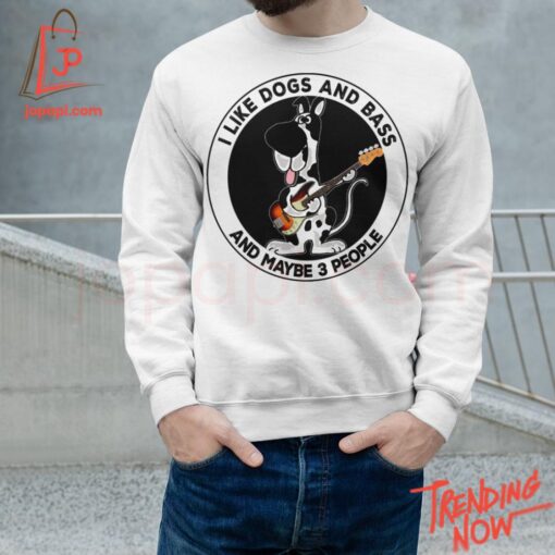 High-quality product with unique design – I Like Dogs And Bass And Maybe People Hoodie