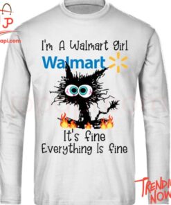 High-quality product with unique design – I'm A Walmart Girl It's Fine Everything Is Fine Shirt