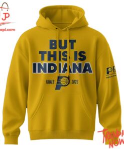 High-quality product with unique design – Indiana Pacers But This Is Indiana Finals Hoodie