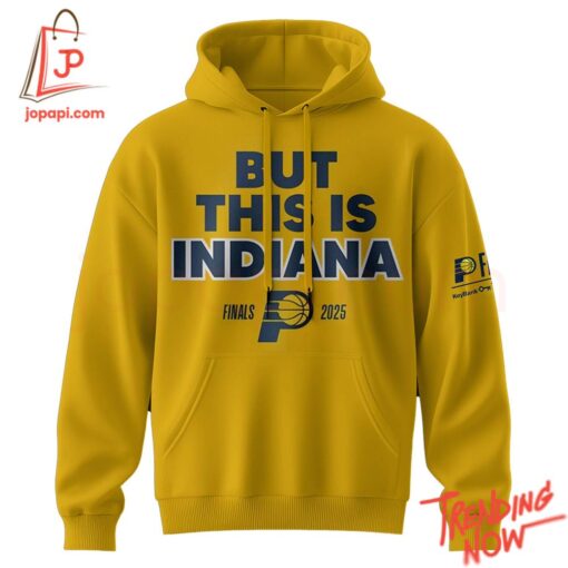 High-quality product with unique design – Indiana Pacers But This Is Indiana Finals Hoodie