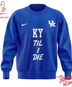 Stylish and comfortable printed clothing – Kentucky Wildcats Till I Die Sweatshirt
