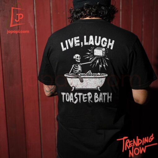 Stylish and comfortable printed clothing – Live Laugh Toaster Bath Shirt