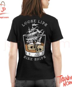 Stylish and comfortable printed clothing – Loose Lips Sink Ships Shirt