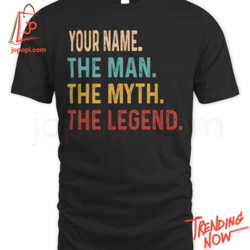 Stylish and comfortable printed clothing – Your Name The Man The Myth The Legend Shirt