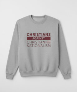 High-quality product with unique design – Christians Against Christian Nationalism Shirt