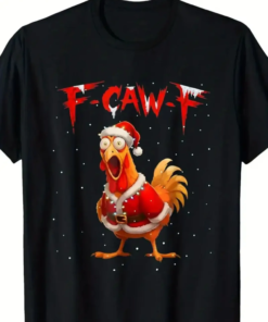 High-quality product with unique design – F Caw F Chicken Christmas Shirt Png