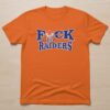 High-quality product with unique design – Fck The Raiders Shirt