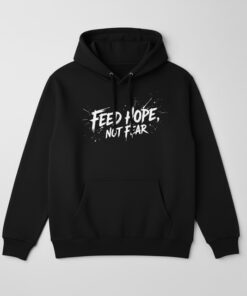 High-quality product with unique design – Feed Hope Not Fear Shirt