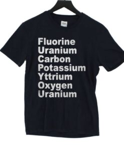 High-quality product with unique design – Fluorine Uranium Carbon Potassium Yttrium Oxygen Uranium Shirt
