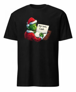 High-quality product with unique design – Grinch Dear Santa Cash Shirt