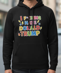 High-quality product with unique design – I Fcking Hate Donald Trump Shirt