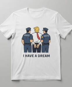 High-quality product with unique design – I Have A Dream Trump Police Shirt