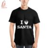 High-quality product with unique design – I Love Santa Christmas Shirt