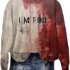 High-quality product with unique design – I M Fine Bloody Sweatshirt Jpg