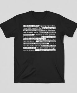 High-quality product with unique design – I Didn't Vote For Him Multi Language Shirt