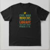 High-quality product with unique design – If Civil War Breaks Out Meet Me At The Library Shirt