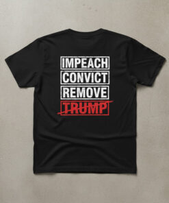 High-quality product with unique design – Impeach Convict Remove Trump Shirt