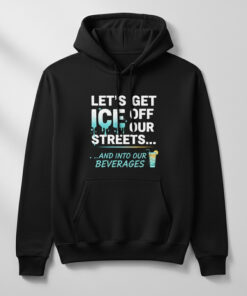 High-quality product with unique design – Let’s Get Ice Off Our Streets Shirt