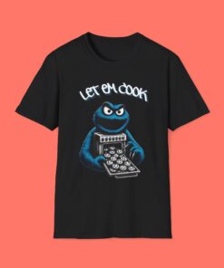 High-quality product with unique design – Let Em Cook Shirt