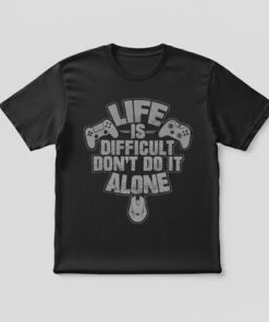 High-quality product with unique design – Life Is Difficult Don T Do It Alone Shirt Jpg