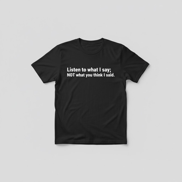High-quality product with unique design – Listen What I Say Shirt