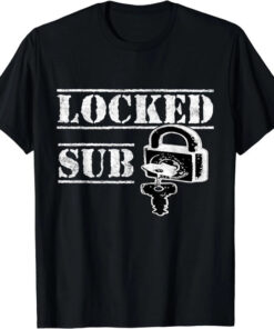 High-quality product with unique design – Locked Submissive Shirt Jpg