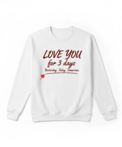 High-quality product with unique design – Love You For Days Yesterday Today Tomorrow Shirt Jpg
