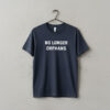 High-quality product with unique design – No Longer Orphans Shirt