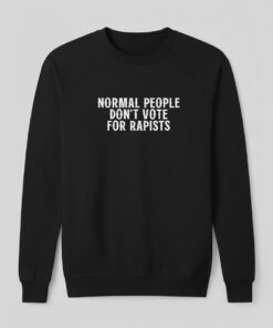 High-quality product with unique design – Normal People Don't Vote For Rapists Shirt