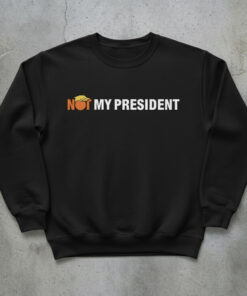 High-quality product with unique design – Not My President Shir