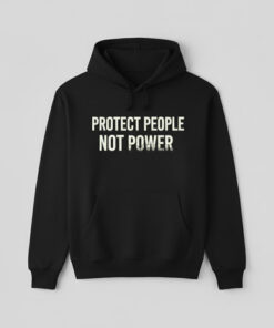 High-quality product with unique design – Protect People Not Power Shirt