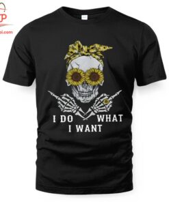 High-quality product with unique design – Skull Sunflower I Do What I Want Shirt
