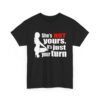 High-quality product with unique design – She Is Not Yours It Is Just Your Turn T Shirt