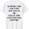 High-quality product with unique design – Support The Country You Live In Or Live In The Country You T Shirt