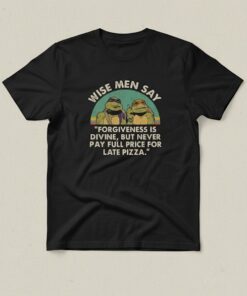 High-quality product with unique design – Tnmt Wise Men Say Shirt