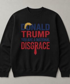 High-quality product with unique design – Trump You Are A National Disgrace Shirt