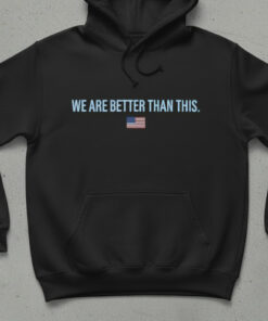 High-quality product with unique design – Us We Are Better Than This Shirt