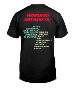 High-quality product with unique design – Women Do Not Have To Be Thin Shirt