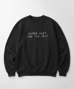 High-quality product with unique design – Women Don’t Owe You T Shirt