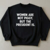 High-quality product with unique design – Women Are Not Piggy But The President Is Jpg
