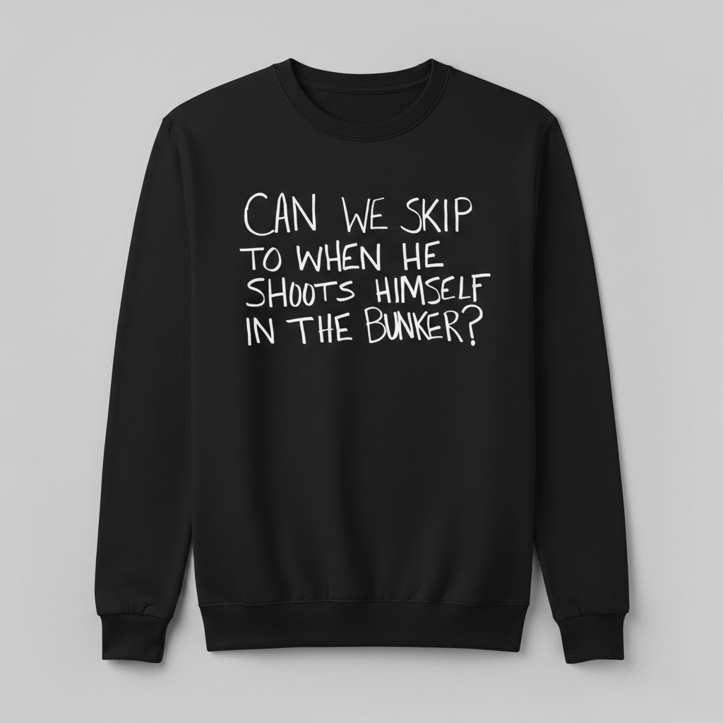 High-quality product with unique design – Can We Skip To When He Shoots Himself In The Bunker Shirt