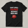 High-quality product with unique design – Can't Spell Hatred Without Red Hat Shirt