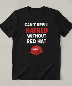 High-quality product with unique design – Can't Spell Hatred Without Red Hat Shirt